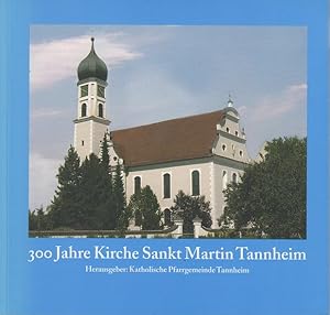 300 Jahre Kirche Sankt Martin Tannheim