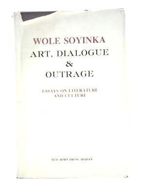 Bild des Verkufers fr Art, Dialogue and Outrage: Essays on Literature and Culture zum Verkauf von World of Rare Books