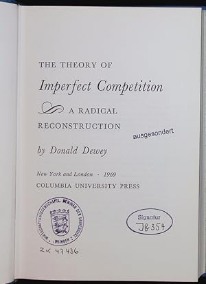 Bild des Verkufers fr The theory of imperfect competition. A radical reconstruction. zum Verkauf von Antiquariat Bookfarm