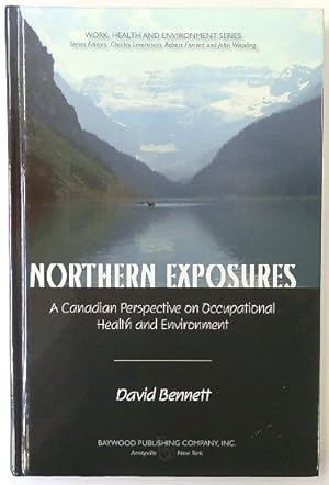 Image du vendeur pour Northern Exposures: A Canadian Perspective on Occupational Health and Environment mis en vente par PsychoBabel & Skoob Books