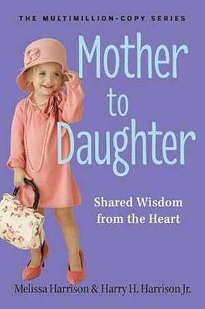 Seller image for Mother to Daughter, Revised Edition: Wisdom from the Heart for sale by M.Roberts - Books And ??????