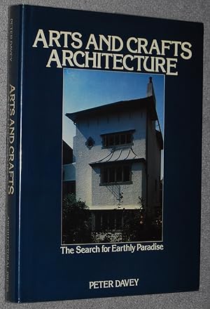 Immagine del venditore per Arts and Crafts Architecture : The Search for Earthly Paradise venduto da Springhead Books