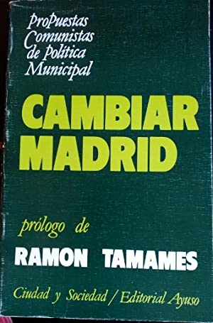 Bild des Verkufers fr CAMBIAR MADRID. Propuestas Comunistas de Politica Municipal zum Verkauf von Libros Tobal