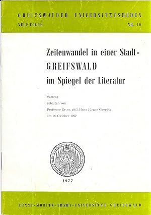 Imagen del vendedor de Zeitenwandel in einer Stadt - Greifswald im Spiegel der Literatur - Greifswalder Universittsreden Nr.40 a la venta por Antiquariat Christian Wulff
