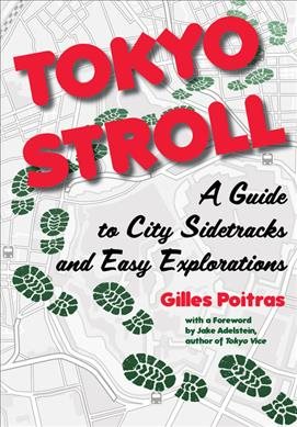 Bild des Verkufers fr Tokyo Stroll : A Guide to City Sidetracks and Easy Explorations zum Verkauf von GreatBookPrices