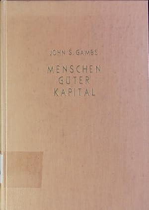 Imagen del vendedor de Menschen - Gter - Kapital. "Man, Money and Goods". a la venta por Antiquariat Bookfarm