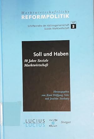 Bild des Verkufers fr Soll und Haben - 50 Jahre soziale Marktwirtschaft. zum Verkauf von Antiquariat Bookfarm