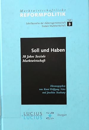 Bild des Verkufers fr Soll und Haben - 50 Jahre soziale Marktwirtschaft. zum Verkauf von Antiquariat Bookfarm