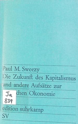 Bild des Verkufers fr Die Zukunft des Kapitalismus und andere Aufstze zur politischen konomie. zum Verkauf von Antiquariat Bookfarm