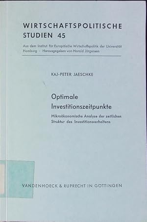 Seller image for Optimale Investitionszeitpunkte. Mikrokonomische Analyse der zeitlichen Struktur des Investitionsverhaltens. for sale by Antiquariat Bookfarm