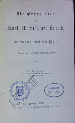 Bild des Verkufers fr Die Grundlagen der Karl Marx'schen Kritik der bestehenden Volkswirtschaft. kritische und konomisch-litterarische Studien. zum Verkauf von Antiquariat Bookfarm