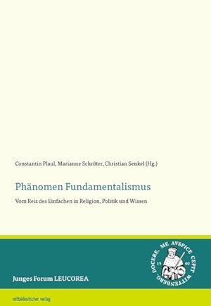 Phänomen Fundamentalismus Vom Reiz des Einfachen in Religion, Politik und Wissen