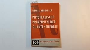 Physikalische Prinzipien der Quantentheorie. (B.I.-Hochschultaschenbücher Band 1)