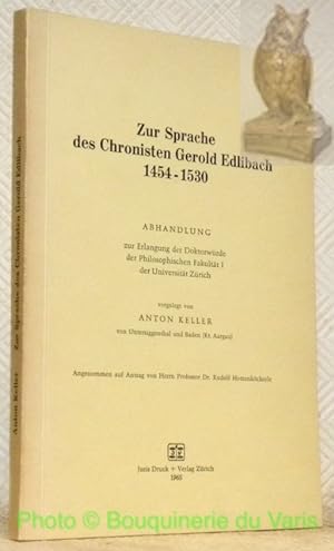 Bild des Verkufers fr Zur Sprache des Chronisten Gerold Edlibach, 1454 - 1530. Diss. zum Verkauf von Bouquinerie du Varis