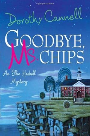 Bild des Verkufers fr Goodbye, Ms. Chips (Ellie Haskell Mysteries, No. 13) zum Verkauf von Redux Books