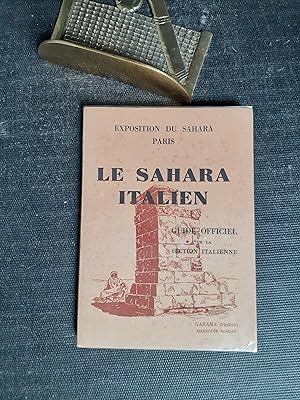 Exposition du Sahara. Paris - Le Sahara italien. Guide officiel de la Section Italienne