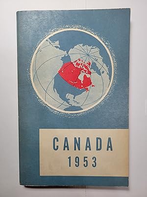Canada 1953: The Official Handbook of Present Conditions and Recent Progress