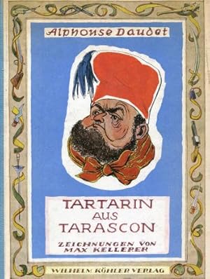 Bild des Verkufers fr Tartarin aus Tarascon Zeichnungen von Max Kellerer mit zwlf farbigen Zeichnungen zum Verkauf von Gabis Bcherlager