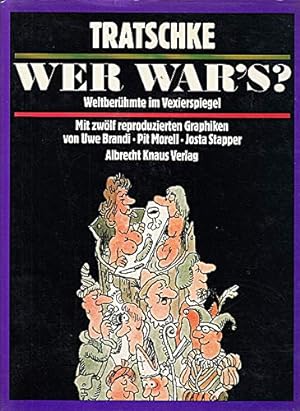 Seller image for Wer War's. Weltberhmte im Vexierspiegel, mit zwlf reproduzierten Graphiken von Uwe Brandi, Pit Morell, Josta Stapper for sale by Gabis Bcherlager