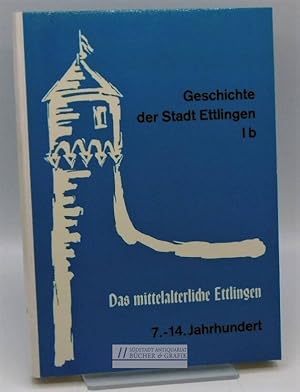Bild des Verk�ufers f�r Geschichte der Stadt Ettlingen; Teil: Bd. 1 b., Das mittelalterliche Ettlingen : 7. - 14. Jahrhundert. Arnold Tschira ; R�diger Stenzel. Mit Beitr. von P. H. Stemmermann [u.a.] Zeichn. u. Pl�ne von H. Laube u. G. Vilmar zum Verkauf von S�dstadt Antiquariat