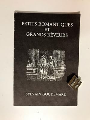 Petits romantiques et grands rêveurs.