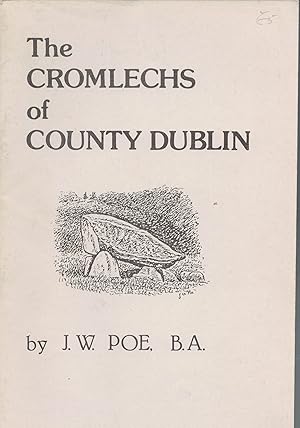 The Cromlechs of County Dublin Described and Illustrated.