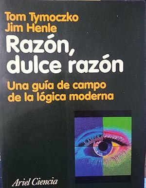 RAZÓN , DULCE RAZÓN Una guía de campo de la lógica moderna