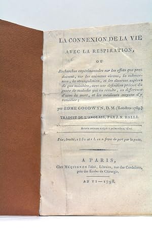 Imagen del vendedor de La Connexion de la Vie avec la respiration ou Recherches Exprimentales sur les effets que produisent sur les animaux vivants la submersion, la strangulation et les diverses espces de gaz nuisibles.Traduit de l'anglais par J.N. Hall. a la venta por ltimo Captulo S.L.