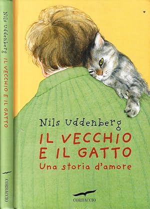 Bild des Verkufers fr Il vecchio e il gatto una storia d'amore zum Verkauf von Biblioteca di Babele