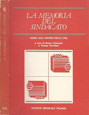 Bild des Verkufers fr La Memoria del Sindacato Guida agli archivi della CGIL zum Verkauf von Biblioteca di Babele