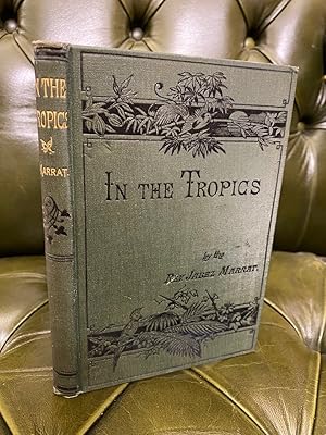 Image du vendeur pour In the Tropics; or, Scenes and Incidents of West Indian Life mis en vente par Kerr & Sons Booksellers ABA