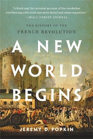 Bild des Verkufers fr A New World Begins : The History of the French Revolution zum Verkauf von AHA-BUCH GmbH