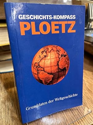 Bild des Verkufers fr Ploetz Geschichts-Kompass. Grunddaten der Weltgeschichte. Im Auftrag der Ploetz-Redaktion bearbeitet von Detlev Zimpel. zum Verkauf von Altstadt-Antiquariat Nowicki-Hecht UG