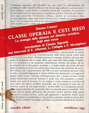 Bild des Verkufers fr Classe operaia e ceti medi La strategia delle alleanze nel dibattito socialista degli anni trenta zum Verkauf von Biblioteca di Babele