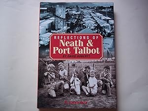 Seller image for Reflections of Neath & Port Talbot for sale by Carmarthenshire Rare Books