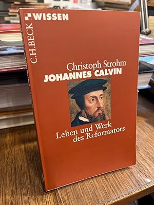 Bild des Verkufers fr Johannes Calvin. Leben und Werk des Reformators. zum Verkauf von Altstadt-Antiquariat Nowicki-Hecht UG