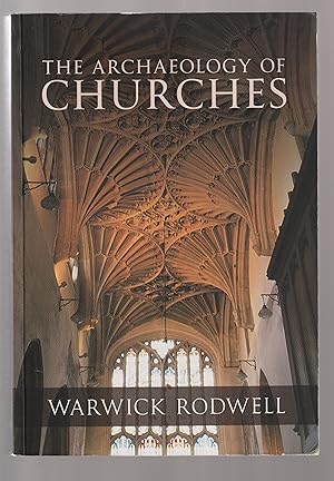 Bild des Verkufers fr THE ARCHAEOLOGY OF CHURCHES zum Verkauf von Chaucer Bookshop ABA ILAB