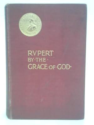Bild des Verkufers fr Rupert, by the Grace of God zum Verkauf von World of Rare Books