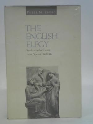 Image du vendeur pour The English Elegy: Studies in the Genre from Spenser to Yeats mis en vente par World of Rare Books