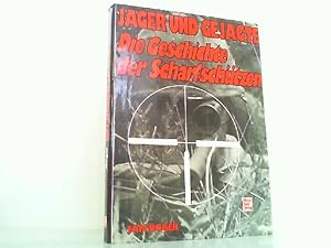 Bild des Verkufers fr Jger und Gejagte. Die Geschichte der Scharfschtzen. zum Verkauf von Antiquariat Ehbrecht - Preis inkl. MwSt.