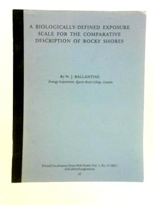 Imagen del vendedor de A Biologically-Defined Exposure Scale for the Comparative Description of Rocky Shores a la venta por World of Rare Books