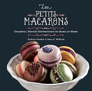 Immagine del venditore per Les Petits Macarons: Colorful French Confections to Make at Home venduto da Blue Vase Books