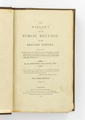 The History of the Public Revenue of the British Empire. Containing an Account of the Public Inco...