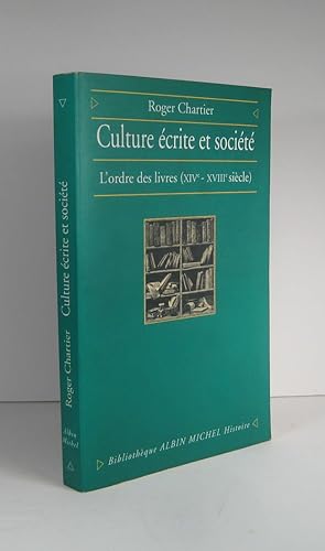 Culture écrite et société. L'ordre des livres (XIVe-XVIIIe siècle) (14e-18e)