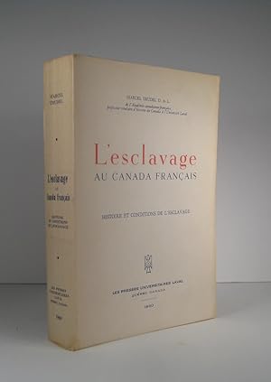L'esclavage au Canada français. Histoire et conditions de l'esclavage