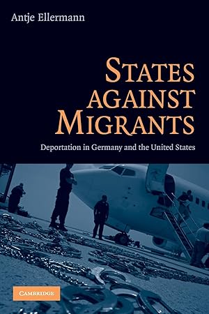 Seller image for States Against Migrants: Deportation in Germany and the United States for sale by moluna