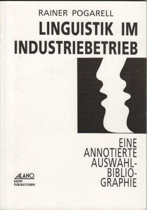 Linguistik im Industriebetrieb : eine annotierte Auswahl-Bibliographie.