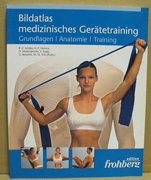 Imagen del vendedor de Bildatlas medizinisches Gertetraining. Grundlagen/ Anatomie/ Training. a la venta por Nicoline Thieme