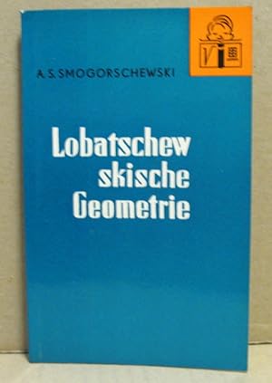 Lobatschewskische Geometrie. (Mathematische Schülerbücherei, Nr. 96)