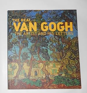 Bild des Verkäufers für The Real Van Gogh - the Artist and His Letters (Royal Academy of Arts, London 23 January - 18 April 2010) zum Verkauf von David Bunnett Books